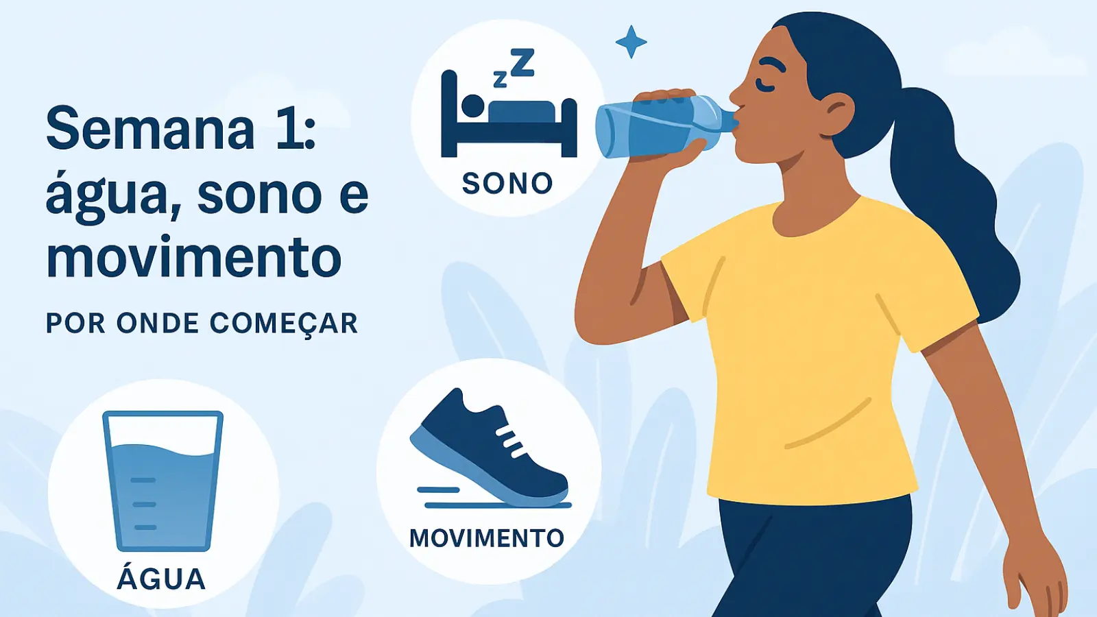 Ilustração da Semana 1 do Pro-Vidas Digital com foco em água, sono e movimento