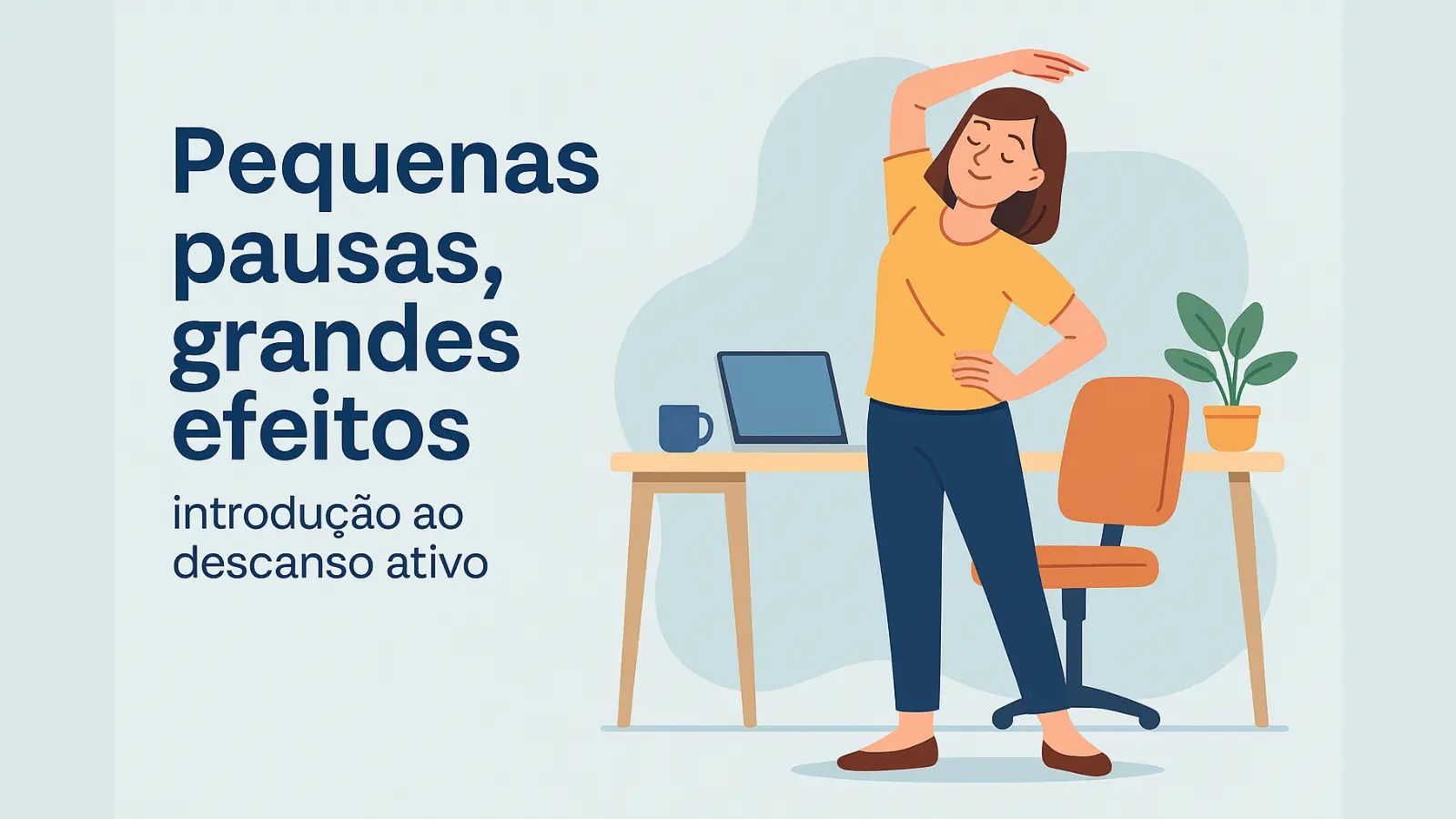 Ilustração de pessoa fazendo uma pequena pausa para descanso ativo no trabalho